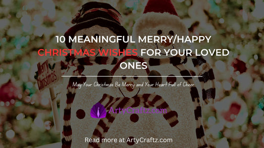 10 Meaningful Merry/Happy Christmas Wishes for Your Loved Ones - ArtyCraftz