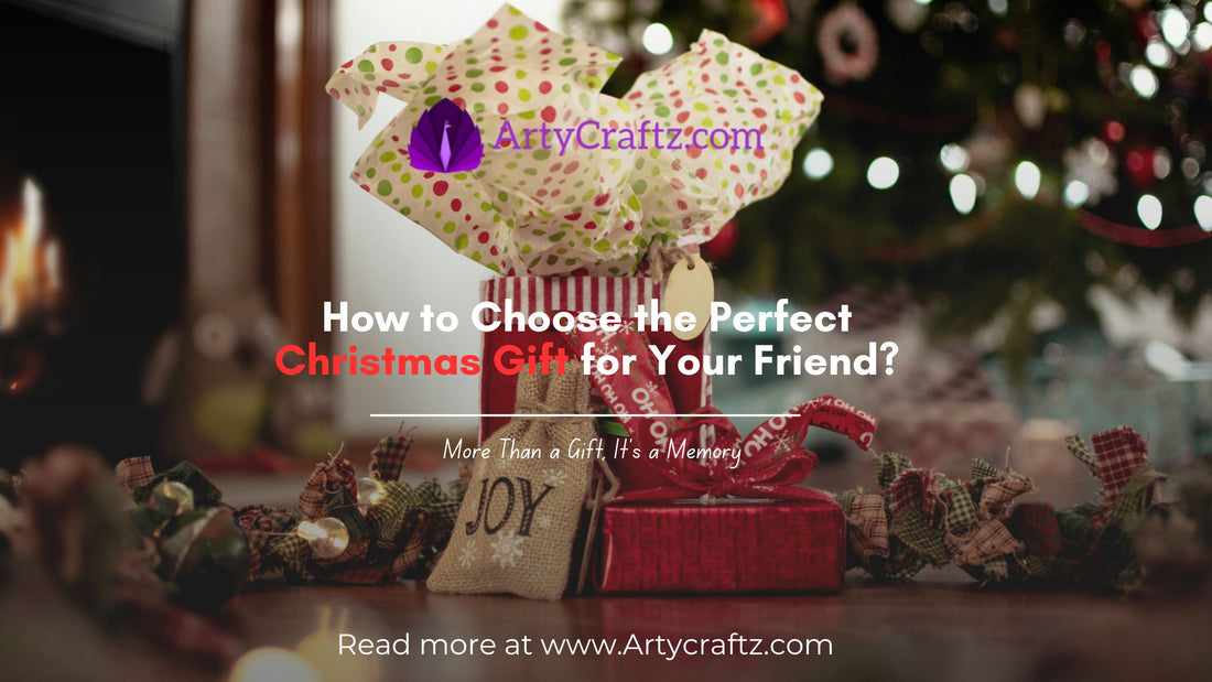 How to Choose the Perfect Christmas Gift for Your Friend?