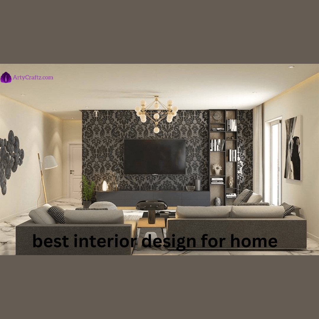 Best Interior Design for Home - ArtyCraftz