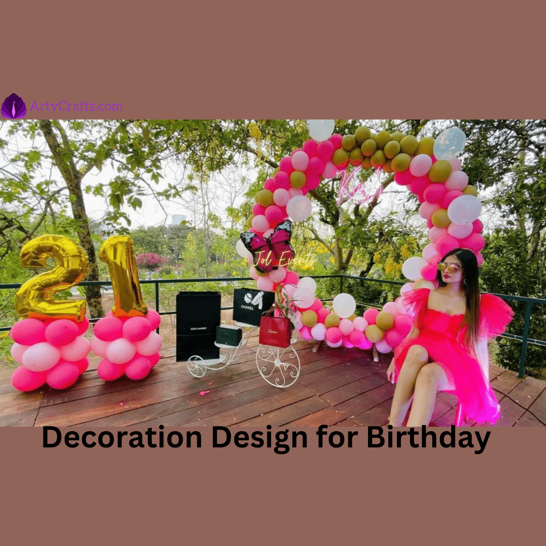 Decoration Design for Birthday - ArtyCraftz