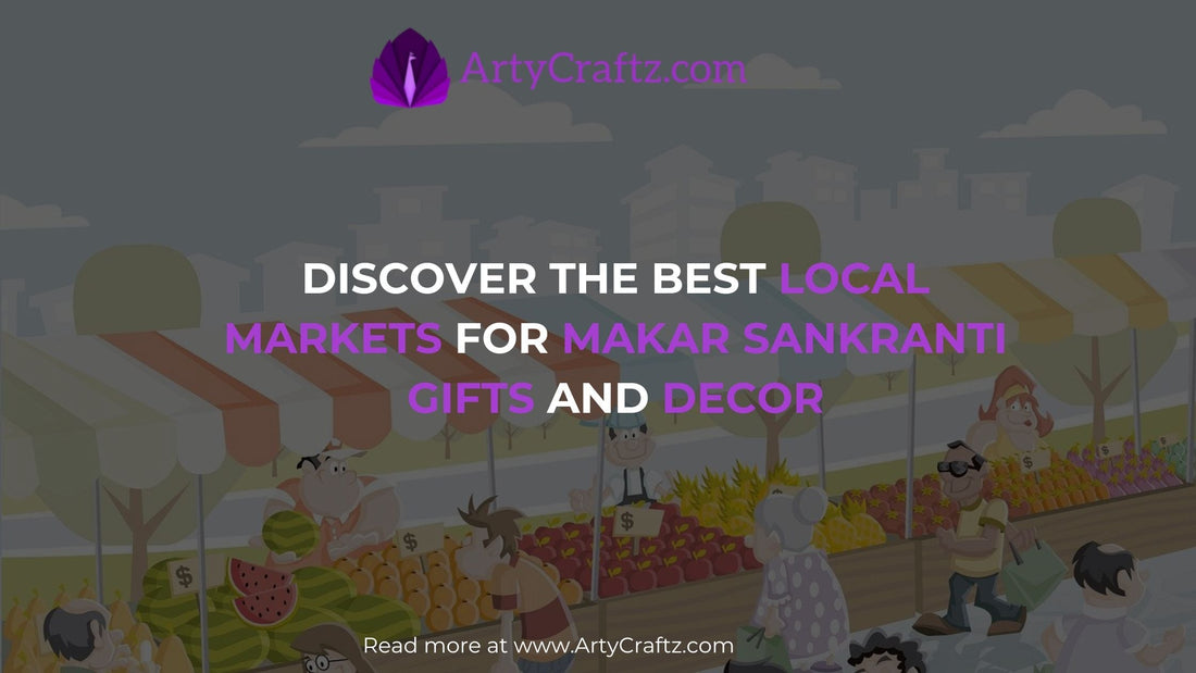 Discover the Best Local Markets for Makar Sankranti Gifts and Decor - ArtyCraftz
