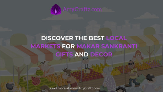 Discover the Best Local Markets for Makar Sankranti Gifts and Decor - ArtyCraftz
