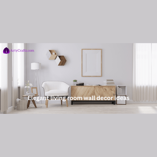 Elegant living Room Wall Decor Ideas - ArtyCraftz