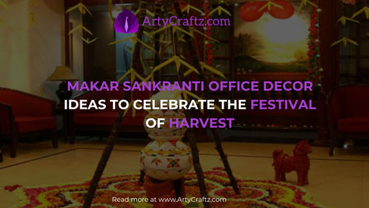 Makar Sankranti Office Decor Ideas to Celebrate the Festival of Harvest - ArtyCraftz