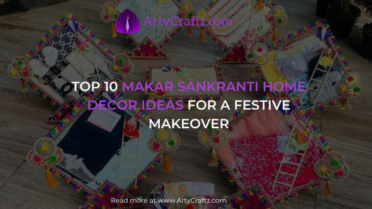 Top 10 Makar Sankranti Home Decor Ideas for a Festive Makeover - ArtyCraftz